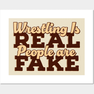 Wrestling is Real People are Fake Posters and Art